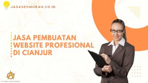 Jasa Pembuatan Website Profesional di Cianjur